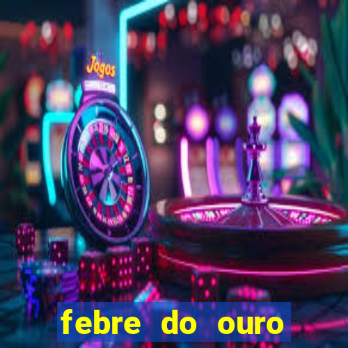 febre do ouro temporada 14